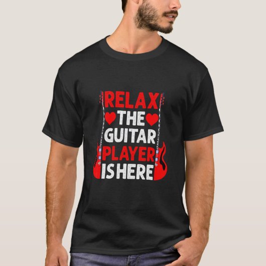 Ontspan De Gitarist Is Hier T-shirt (Voorkant)