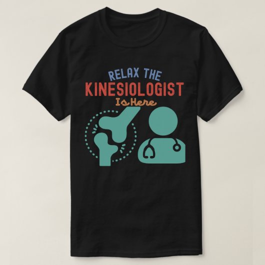 Ontspan de kinesioloog is hier t-shirt (Design voorkant)