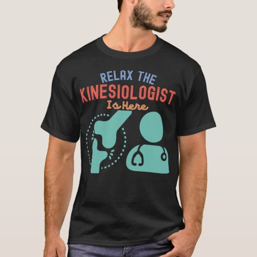 Ontspan de kinesioloog is hier t-shirt (Voorkant)