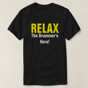 Ontspan. De slagwerker hier. Het GRAPPIGE T - T-shirt