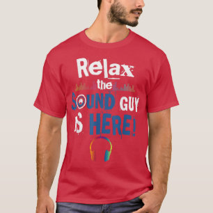 Ontspan de Sound Guy Hier is Sound Engineer Music T-shirt