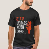 Ontspan de speler van de Bass hier gitaar Bass T-shirt (Voorkant)