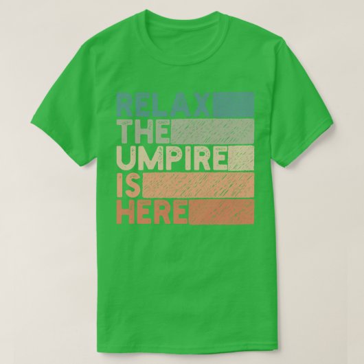 Ontspan de umpire is hier 2 t-shirt (Design voorkant)