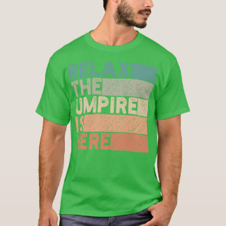 Ontspan de umpire is hier 2 t-shirt