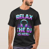 Ontspan Dj hier DJ Disk Jockey Music Player T-shirt (Voorkant)