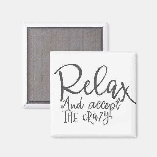 Ontspan en accepteer de Crazy Magneet (Voorkant / Achterkant)