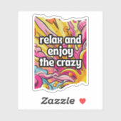 Ontspan en geniet van de gekte sticker (Vel)
