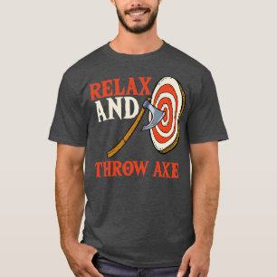 Ontspan en gooi Ax T-shirt