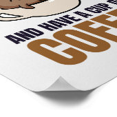 Ontspan en neem een kopje koffie grappig poster (Hoek)