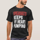 Ontspan en spreadsheets in Freak houdt mijn hartpo T-shirt (Voorkant)