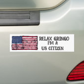 Ontspan Gringo Ik Ben Een Amerikaans Burger Bumpersticker (Op auto)