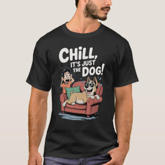 Ontspan, het is gewoon de hond Grappige hondeneige T-shirt