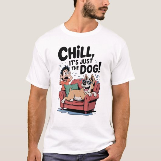 Ontspan, het is gewoon de hond Grappige hondeneige T-shirt (Voorkant)