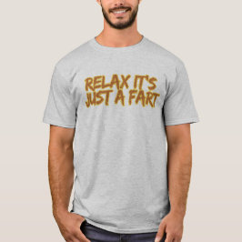 Ontspan, het is gewoon een scheet t-shirt