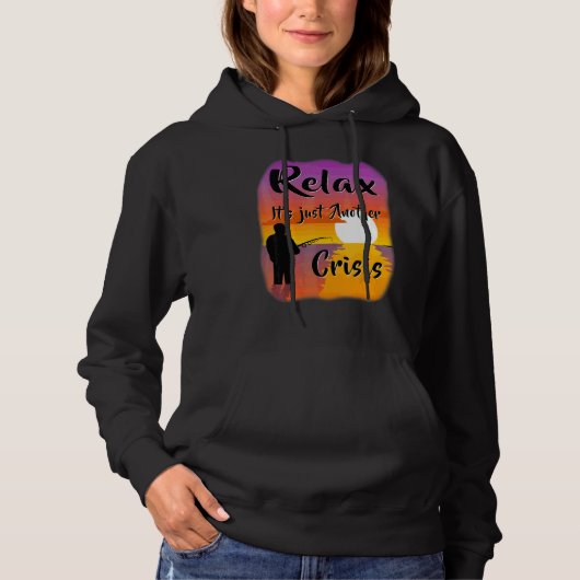 Ontspan, het is gewoon weer een crisis hoodie (Voorkant)