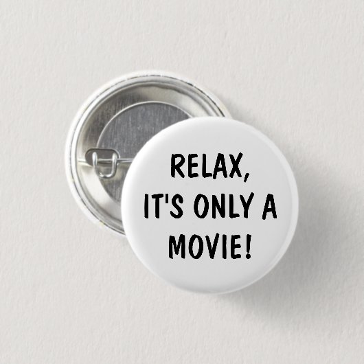 Ontspan, het is slechts een film - knop ronde button 3,2 cm (Voorkant /achterkant)