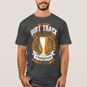 Ontspan het vuile spoor van de rekenkampion hier t-shirt (Voorkant)