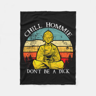 Ontspan Homie Wees Geen Sarcastische Boeddha Quote Fleece Deken