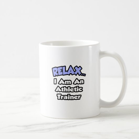 Ontspan... Ik ben een atletische trainer Koffiemok (Rechts)