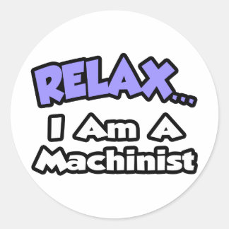 Ontspan... Ik ben een machinist Ronde Sticker