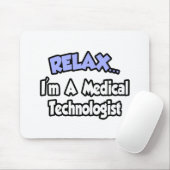 Ontspan...ik ben een medisch technoloog muismat (Met muis)