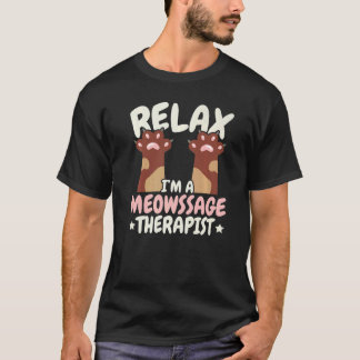 Ontspan Ik Ben Een Meowssage Therapeut Kattenbezit T-shirt
