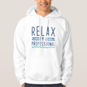 Ontspan ik ben een professional hoodie (Voorkant)