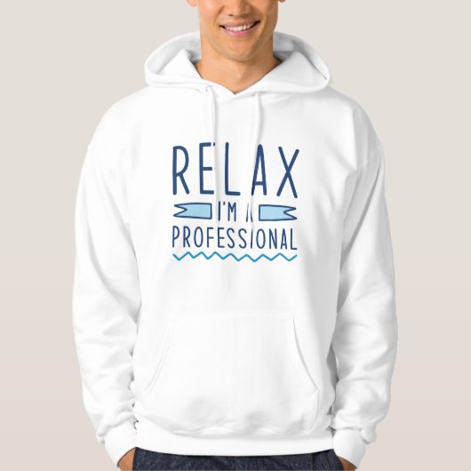 Ontspan ik ben een professional hoodie (Voorkant)