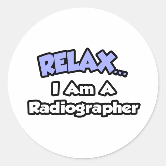 Ontspan ... Ik ben een radiograaf Ronde Sticker (Voorkant)