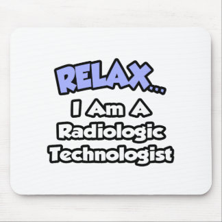 Ontspan.. Ik ben een radiologisch technoloog Muismat