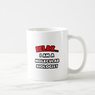 Ontspan... Ik ben moleculair bioloog Koffiemok