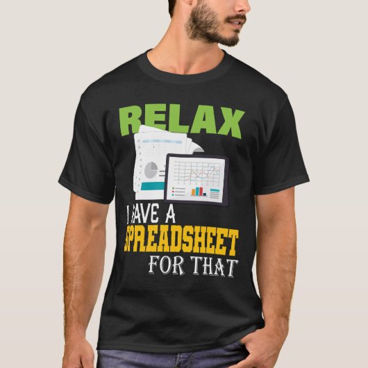 Ontspan, ik heb een spreadsheet voor die actuaris t-shirt (Voorkant)