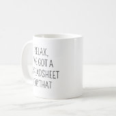 Ontspan Ik heb een spreadsheet voor die collega's Koffiemok (Voorkant links)