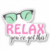 Ontspan je hebt dit waterdicht sticker (Voorkant)