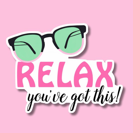 Ontspan je hebt dit waterdicht sticker