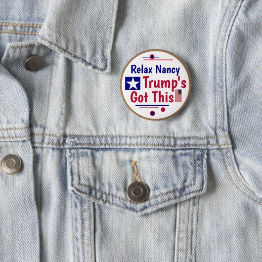 Ontspan je, Nancy, Trump heeft dit! Ronde Button 5,7 Cm (In situ)