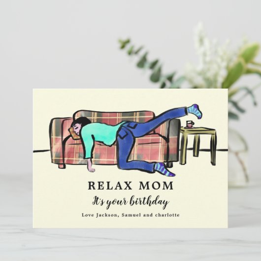 Ontspan mam is je verjaardag Grappig Kaart (Staand voorkant)