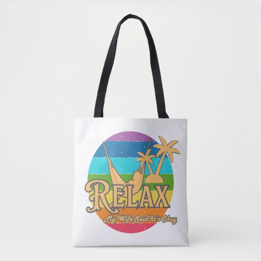Ontspan – Mijn Vrouw Zei Dat Het Oké Is Echten Tot Tote Bag (Voorkant)