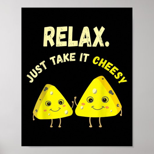 Ontspan Neem het Cheesy Funny Cheese Food Pun Love Poster (Voorkant)