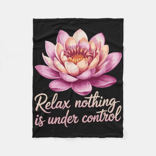 Ontspan niets is onder controle _7 fleece deken (Voorkant)