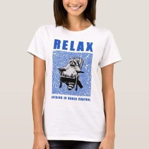 ontspan niets is onder controle t-shirt