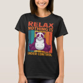 Ontspan niets onder controle is t-shirt (Voorkant)