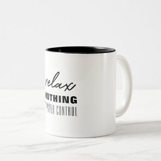 Ontspan niets onder controle is tweekleurige koffiemok (Voorkant rechts)