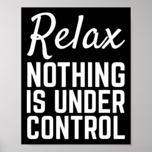 Ontspan Niks Is Onder Controle Grappige Meditatie  Poster