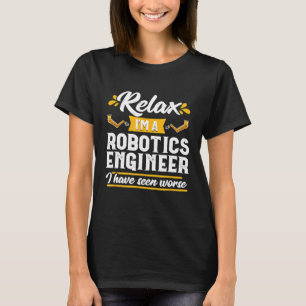 Ontspan Robotica Ingenieur Mechanica Wetenschap Te T-shirt