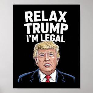 Ontspan Trump Ik ben legaal Amerikaans Grappig Poster