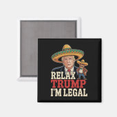 Ontspan Trump Ik ben Legaal Grappig Cinco De Mayo Magneet (Voorkant / Achterkant)