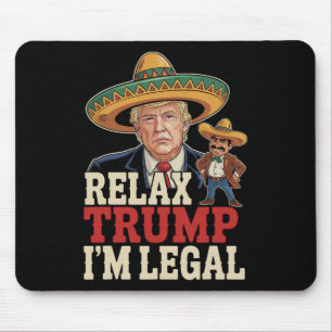 Ontspan Trump Ik ben legaal Grappig Cinco De Mayo Muismat