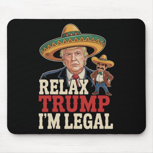 Ontspan Trump Ik ben legaal Grappig Cinco De Mayo Muismat (Voorkant)