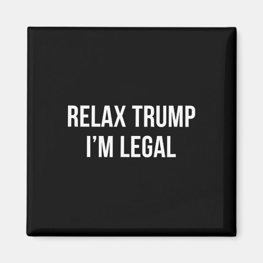 Ontspan Trump - Ik ben legaal - Magneet (Voorkant)